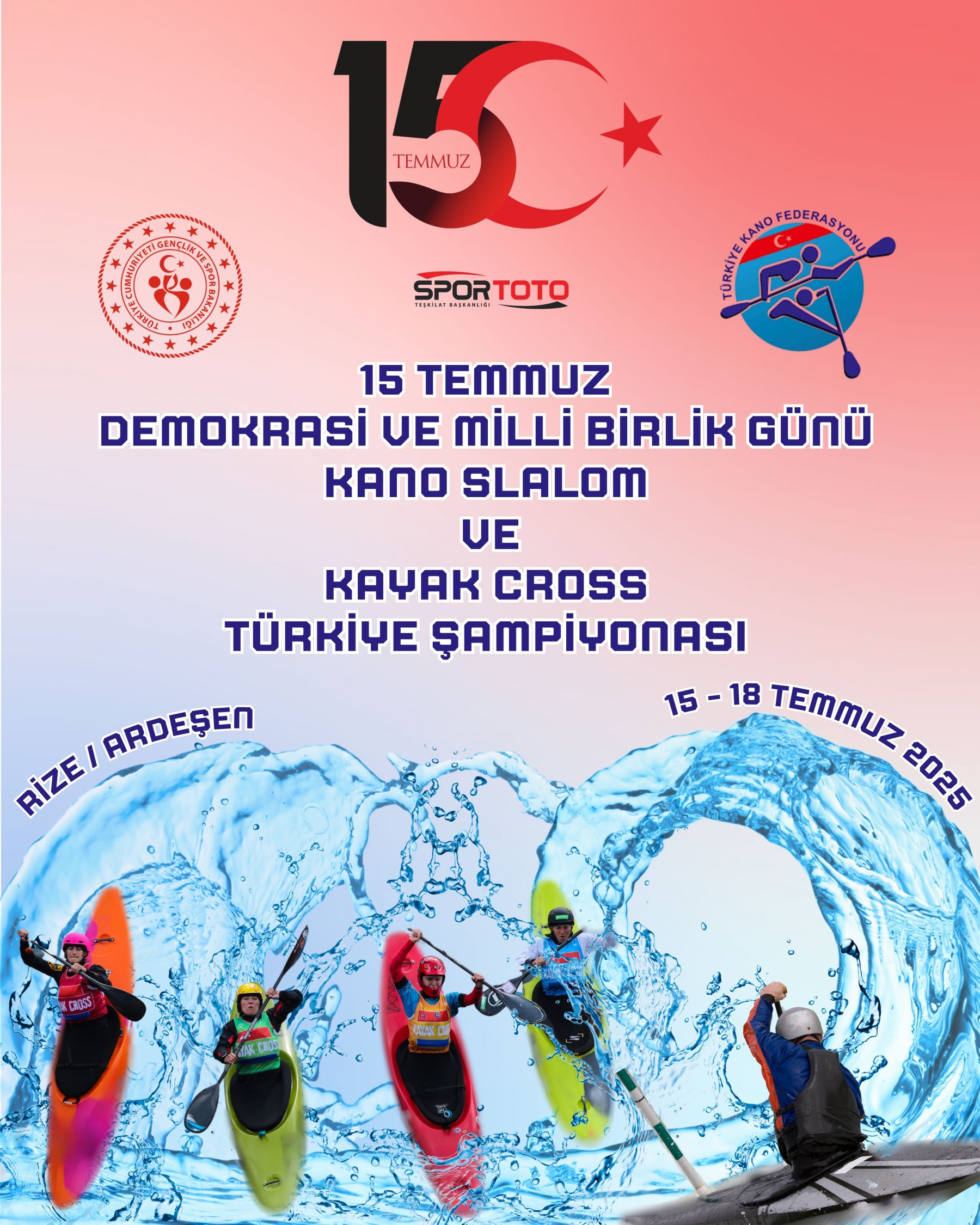 15 TEMMUZ DEMOKRASİ VE MİLLİ BİRLİK GÜNÜ KANO SLALOM VE KAYAK CROSS 2025 TÜRKİYE ŞAMPİYONASI YARIŞLARI